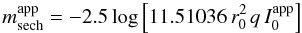 \begin{equation} m_{\rm sech}^{\rm app} = -2.5 \log \left[ 11.51036 \, r_0^2 \, q \, I_0^{\rm app} \right] \end{equation}