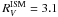 \hbox{$R_{V}^{\rm ISM}= 3.1$}
