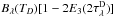 \hbox{$B_{\lambda}(T_D) [1 - 2 E_{3}(2 \tau_{\lambda}^{\rm D})]$}
