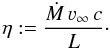 \begin{equation} \label{eq:eta} \eta := \frac{\dot{M}\,\varv_{\infty}\,c}{L}\cdot \end{equation}