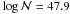 \hbox{$\log \mathcal{N}=47.9$}