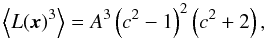 \appendix \setcounter{section}{1} \begin{equation} \left\langle L(\vec{x})^{3} \right\rangle = A^{3} \left(c^{2}-1\right)^{2}\left(c^{2}+2\right), \end{equation}