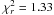 \hbox{$\chi^2_r=1.33$}
