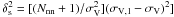 \hbox{$\delta_{\rm s}^2= [(N_{\rm nn}+1)/\sigma_{\rm V}^2](\sigma_{\rm V,\,l} - \sigma_{\rm V})^2]$}