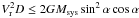 \hbox{$V_{\rm r}^2D\leq2GM_{\rm sys}\sin^2\alpha \cos\alpha$}