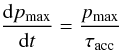 \begin{equation} \label{e.pmax} \frac{{\rm d}\pmax}{{\rm d}t} = \frac{\pmax}{\tacc} \end{equation}
