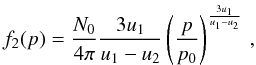 \begin{equation} f_2(p) = \frac{N_0}{4\pi}\frac{3 u_1}{u_1 - u_2}\left( \frac{p}{p_0}\right) ^\frac{3 u_1} {u_1 - u_2} \,, \label{p_spec} \end{equation}