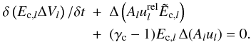 \appendix \setcounter{section}{1} \begin{eqnarray} \label{e.dis_e_cr} \delta\left( E_{{\rm c},l}\Delta V_l \right) / \delta t &+& \Delta\left( A_l \urel_l \tilde E_{{\rm c},l} \right) \nonumber \\ &+& (\gc-1)E_{{\rm c},l}\, \Delta (A_l u_l) = 0 . \end{eqnarray}