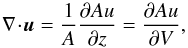 \appendix \setcounter{section}{2} \begin{equation} \label{e.divu} \diver{\vec{u}} = \frac{1}{A}\pop{Au}{z} = \pop{Au}{V} , \end{equation}