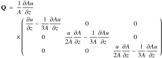 \appendix \setcounter{section}{2} \begin{eqnarray} \label{e.p_visc} {\bf Q} &=& \frac{1}{A}\pop{Au}{z} \\ &&\times \left( \begin{array}{ccc} \displaystyle{\pop{u}{z} - \frac{1}{3A}\pop{Au}{z} } & 0 & 0 \\ 0 & \displaystyle{\frac{u}{2A}\pop{A}{z}- \frac{1}{3A}\pop{Au}{z} } & 0 \\ 0 & 0 & \displaystyle{\frac{u}{2A}\pop{A}{z}-\frac{1}{3A}\pop{Au}{z} } \\ \end{array} \right) \nonumber \end{eqnarray}