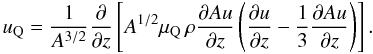 \appendix \setcounter{section}{2} \begin{equation} u_{\rm Q} = \frac{1}{A^{3/2}} \pop{}{z} \left[ A^{1/2} \mu_{\rm Q}\,\rho \pop{Au}{z}\left(\pop{u}{z}- \frac{1}{3}\pop{Au}{z}\right) \right] . \end{equation}