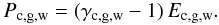 \begin{equation} P_{\rm c,g,w} = (\gamma_{\rm c,g,w}-1)\, E_{\rm c,g,w} . \label{close} \end{equation}
