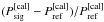 \hbox{$(P_{\rm sig}^{\rm [cal]} - P_{\rm ref}^{\rm [cal]})/ P_{\rm ref}^{\rm [cal]}$}