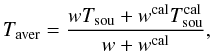 \appendix \setcounter{section}{1} \begin{equation} T_{\rm aver}=\frac{w T_{\rm sou}+w^{\rm cal}T_{\rm sou}^{\rm cal}}{w+w^{\rm cal}}, \end{equation}