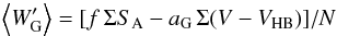 \appendix \setcounter{section}{1} \begin{eqnarray*} \left\langle W_{{\rm G}}^{\prime}\right\rangle =[f\,\Sigma S_{{\rm A}}-a_{{\rm G}}\,\Sigma(V-V_{{\rm HB}})]/N \end{eqnarray*}