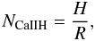 \begin{equation} N_{\rm CaII H} = \frac{H}{R} , \end{equation}