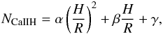 \begin{equation} N_{\rm CaII H} = \alpha\left(\frac{H}{R}\right)^2 + \beta\frac{H}{R} + \gamma , \end{equation}