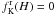 \hbox{$f_{\rm K}^{\rm r}(H)=0$}