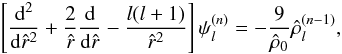 \begin{equation} \label{Cauchy} \left[\frac{{\rm d}^2 }{ {\rm d} \hat{r}^2}+\frac{2}{\hat{r}}{{\rm d} \over {\rm d} \hat{r}} -{l(l+1)\over \hat{r}^2} \right]\psi_{l}^{(n)}=-\frac{9}{\hat{\rho}_0} \hat{\rho}_{l}^{(n-1)}, \end{equation}