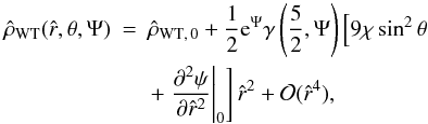 \begin{eqnarray} \label{rhoWcen} \hat{\rho}_{\rm WT}(\hat{r},\theta,\Psi)&=&\hat{\rho}_{\rm WT,\,0} + \frac{1}{2}\mathrm{e}^{\Psi}\gamma\left(\frac{5}{2},\Psi\right)\left[ 9\chi\sin^2{\theta} \right.\nonumber\\ && \left. +\left.\frac{\partial^2 \psi}{\partial \hat{r}^2}\right|_0\right]\hat{r}^2 +\mathcal{O}(\hat{r}^4), \end{eqnarray}