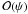 \hbox{$\mathcal{O}(\psi)$}
