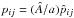 \hbox{$p_{ij}=(\hat{A}/a)\hat{p}_{ij}$}