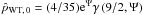 \hbox{$\hat{p}_{{\rm WT},\,0}=(4/35)\mathrm{e}^{\Psi}\gamma\left(9/2,\Psi\right)$}