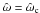 \hbox{$\hat{\omega}=\hat{\omega}_{\rm c}$}