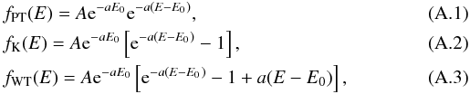 \appendix \setcounter{section}{1} \begin{eqnarray} \label{fPTS} &&f_{\rm PT}(E)= A\mathrm{e}^{-aE_0}\mathrm{e}^{-a(E-E_0)}, \\ \label{fKS} &&f_{\rm K}(E)= A\mathrm{e}^{-aE_0}\left[\mathrm{e}^{-a(E-E_0)}-1\right], \\ \label{fWS} &&f_{\rm WT}(E)= A \mathrm{e}^{-aE_0}\left[\mathrm{e}^{-a(E-E_0)} - 1 + a(E-E_0)\right], \end{eqnarray}