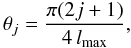 \appendix \setcounter{section}{3} \begin{equation} \theta_j=\frac{\pi(2j+1)}{4\,l_{\rm max}}, \end{equation}
