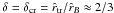 \hbox{$\delta=\delta_{\rm cr}=\hat{r}_{\rm tr}/\hat{r}_B\approx 2/3$}