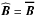 \hbox{${\widehat{\vec B}}={\vec{\overline B}}$}