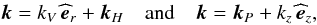 \begin{equation} \vec k=k_V\,{\widehat{\vec e}}_{r}+{\vec k}_{H}\quad\hbox{and}\quad\vec k={\vec k}_{P}+k_{z}\,{\widehat{\vec e}}_{z}, \end{equation}