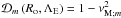 \hbox{${\mathcal D}_{m}\left(R_{\rm o},\Lambda_{\rm E}\right)=1-\nu^2_{{\rm M};m}$}
