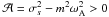 \hbox{${\mathcal A}=\sigma_s^2-m^2\omega_{\rm A}^2>0$}