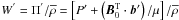 \hbox{$W^{'}=\Pi^{'}/{\overline\rho}=\left[P{'}+\left({\vec B_{0}^{\rm T}\cdot{\vec b}{'}}\right)/\mu\right]/{\overline\rho}$}