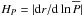 \hbox{$H_{P}=\vert{\rm d}r/{\rm d}\ln{\overline P}\vert$}