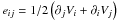 \hbox{$e_{ij}=1/2\left(\partial_{j}V_{i}+\partial_{i}V_{j}\right)$}