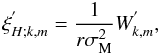 \begin{equation} \xi_{H;k,m}^{'}=\frac{1}{r\sigma_{\rm M}^{2}}W^{'}_{k,m}, \end{equation}