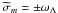 \hbox{${\widetilde\sigma}_{m}=\pm \omega_{\rm A}$}