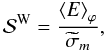 \begin{equation} {\mathcal S}^{\rm W}=\frac{\left<E\right>_{\varphi}}{\widetilde\sigma_m}, \end{equation}