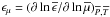 \hbox{$\epsilon_{\mu}=\left(\partial\ln{\overline\epsilon}/\partial\ln{\overline\mu}\right)_{{\overline P},{\overline T}}$}