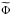 \hbox{$\widetilde\Phi$}