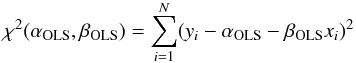 \begin{equation} \label{eq:3} \chi^2(\alpha_{\rm OLS}, \beta_{\rm OLS})=\sum_{i=1}^{N}(y_i - \alpha_{\rm OLS} - \beta_{\rm OLS} x_i)^2 \end{equation}
