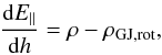\begin{equation} \frac{{\rm d}E_\|}{{\rm d}h}=\rho-\rho_{\rm GJ, rot}, \end{equation}