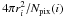 \hbox{$4\pi r_i^2/N_{\rm pix}(i)$}