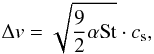 \begin{equation} \label{eq:dv} \Delta v = \sqrt{ \frac{9}{2} \alpha {\rm St} } \cdot c_{\rm s}, \end{equation}