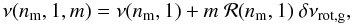\begin{equation} \nu (\nm,1,m) = \nu (\nm,1) + m \ \Frot (\nm,1)\ \dnugr,\label{splitt} \end{equation}