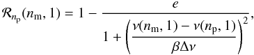 \begin{equation} \label{modulation} \Frot_{\np} (\nm, 1) = 1 - {e \over 1 + {\displaystyle{\left( { \nu (\nm, 1) - \nu (\np, 1) \over \beta \Dnu} \right)^2}}} , \end{equation}