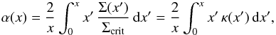 \begin{equation} \alpha(x)=\frac{2}{x}\int_{0}^{x}x'\,\frac{\Sigma(x')}{\Sigma_{{\text{crit}}}}\,{\text{d}}x'=\frac{2}{x}\int_{0}^{x}x'\,\kappa(x')\,{\text{d}}x',\label{eq:alpha} \end{equation}